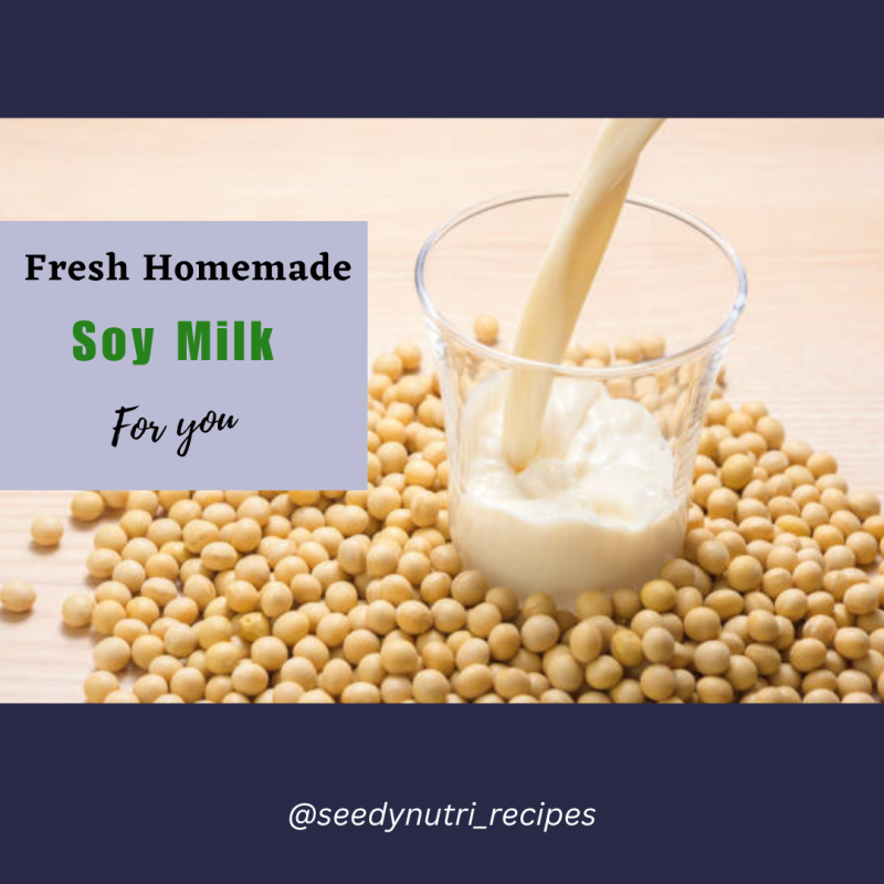 Soy Milk Recipe: How to Make Homemade Soy Milk in A Delicious Way